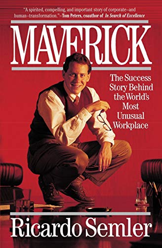 Maverick: The Success Story Behind the World's Most Unusual Workplace Maverick: The Success Story Behind the World's Most Unusual Workplace