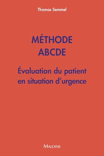 Méthode ABCDE - Évaluation du patient en situation d'urgence: Evaluation du patient en situation d'urgence von MALOINE