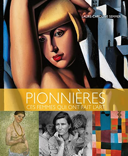 Pionnières, ces femmes qui ont fait l'art von LAROUSSE