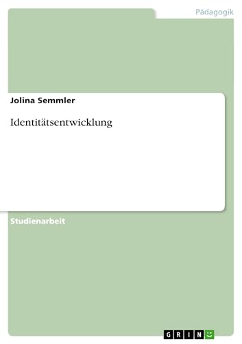 Identitätsentwicklung Identitätsentwicklung von GRIN Verlag