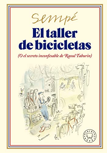 El taller de bicicletas. Nueva edición: (O el secreto inconfesable de Raoul Taburin) von BLACKIE BOOKS EDICIONES