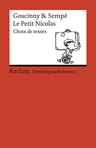 Le Petit Nicolas. Choix de textes: [Fremdsprachentexte] – Französischer Text mit deutschen Worterklärungen. B1 (GER) – Sempé, Jean-Jacques; Goscinny, ... – 9204 (Reclams Universal-Bibliothek)