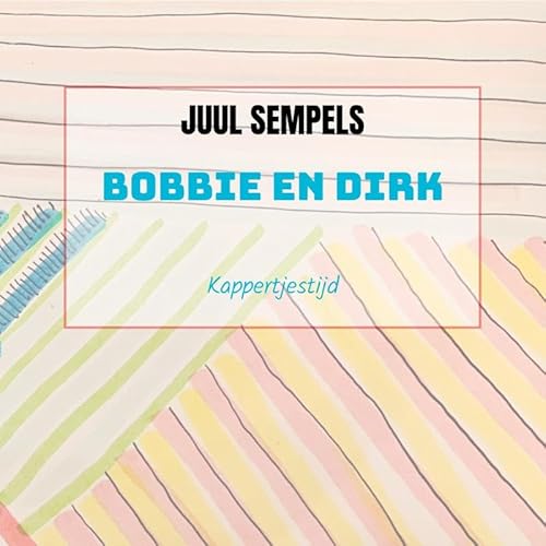 Bobbie en Dirk: Kappertjestijd Bobbie en Dirk: Kappertjestijd von Bookmundo