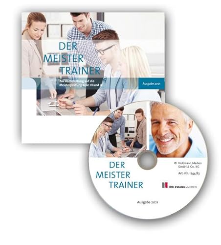 Der MeisterTrainer: Zur Vorbereitung auf die Meisterprüfung Teil III und IV - Ausgabe 2021