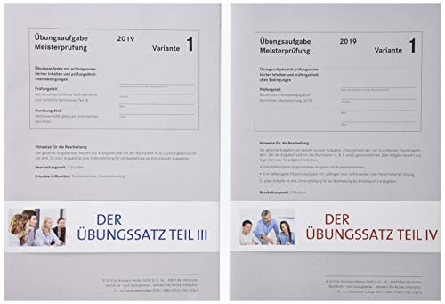 Die Übungssätze Teile III + IV - Variante 1: Zur Vorbereitung auf die Meisterprüfung Teile III u. IV: Zur Vorbereitung auf die Meisterprüfung Teile III und IV Die Übungssätze Teile III + IV - Variante 1: Zur Vorbereitung auf die Meisterprüfung Teile III u. IV: Zur Vorbereitung auf die Meisterprüfung Teile III und IV