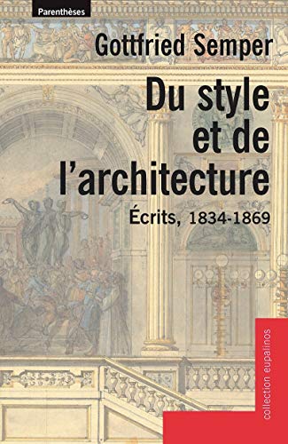 DU STYLE ET DE L'ARCHITECTURE: Ecrits, 1834-1869 von PARENTHESES