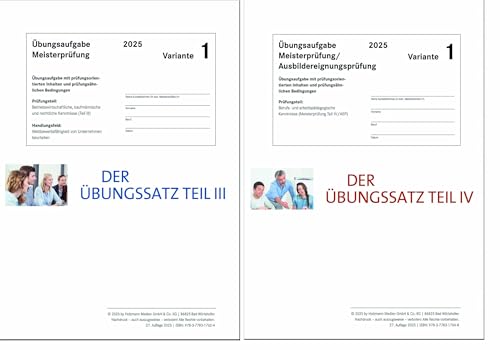 Das Übungspaket Teile III + IV - Variante 1: Zur Vorbereitung auf die Meisterprüfung Teile III + IV von Holzmann Medien