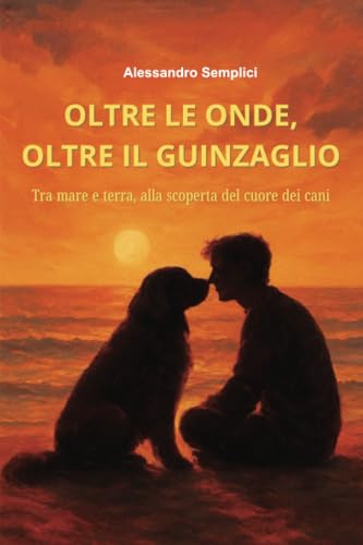 Oltre le onde, oltre il guinzaglio von Youcanprint
