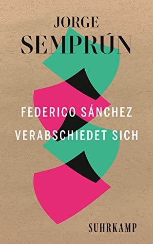 Federico Sánchez verabschiedet sich: Spanische Bibliothek Federico Sánchez verabschiedet sich: Spanische Bibliothek von Suhrkamp Verlag AG