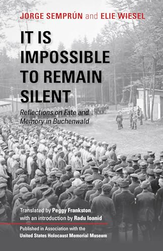 It Is Impossible to Remain Silent: Reflections on Fate and Memory in Buchenwald