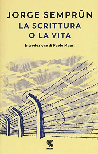 Jorge Semprun - La Scrittura O La Vita (1 BOOKS) von GUANDA