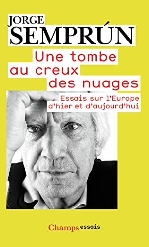 Une Tombe Au Creux DES Nuages: ESSAIS SUR L'EUROPE D'HIER ET D'AUJOURD'HUI