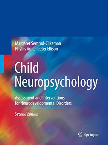 Child Neuropsychology: Assessment and Interventions for Neurodevelopmental Disorders, 2nd Edition von Springer