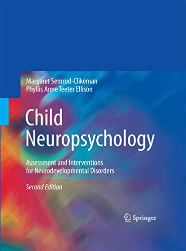 Child Neuropsychology: Assessment and Interventions for Neurodevelopmental Disorders, 2nd Edition von Springer