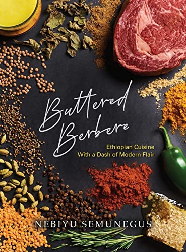 Buttered Berbere: Ethiopian Cuisine with a Dash of Modern Flair von Palmetto Publishing