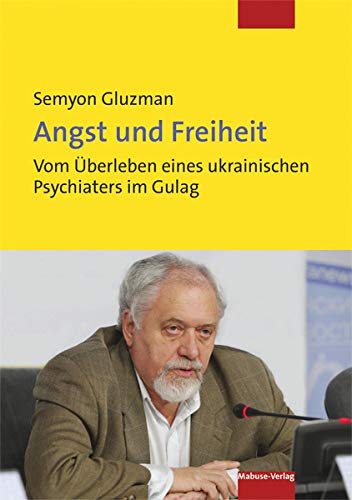 Angst und Freiheit. Vom Überleben eines ukrainischen Psychiaters im Gulag von Mabuse