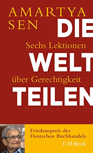 Die Welt teilen: Sechs Lektionen über Gerechtigkeit (Beck Paperback)