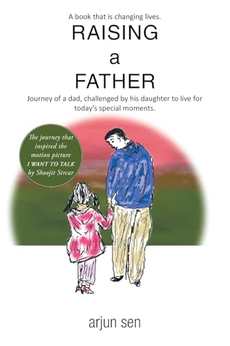 Raising a Father: Memoirs Of A Dad, Challenged By His Daughter To Live For Today's Special Moments. von iUniverse.com