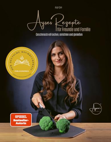 Ayşes Rezepte für Familie und Freunde: Geschmackvoll kochen, anrichten und genießen von HÄRTER Verlag
