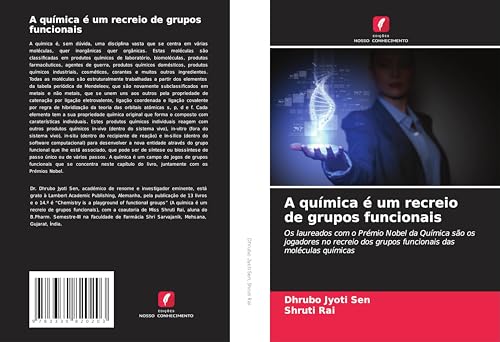 A química é um recreio de grupos funcionais: Os laureados com o Prémio Nobel da Química são os jogadores no recreio dos grupos funcionais das moléculas químicas von Edições Nosso Conhecimento