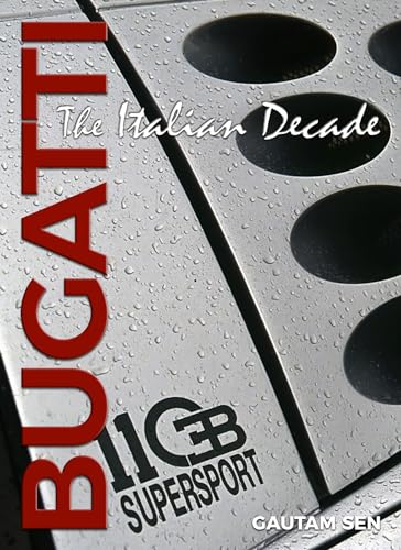 Bugatti: An Italian Saga: The Italian Decade