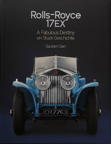 Rolls-Royce 17EX a Fabulous Destiny: Ein Stuck Geschichte