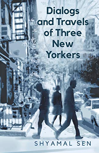 Dialogs and Travels of Three New Yorkers von Isbnservices.com