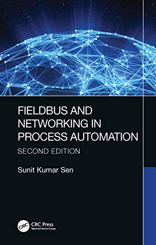 Fieldbus and Networking in Process Automation Fieldbus and Networking in Process Automation von CRC Press
