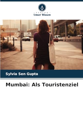 Mumbai: Als Touristenziel: DE von Verlag Unser Wissen