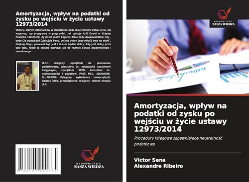 Amortyzacja, wp¿yw na podatki od zysku po wej¿ciu w ¿ycie ustawy 12973/2014: Procedury ksi¿gowe zapewniaj¿ce neutralno¿¿ podatkow¿ von Wydawnictwo Nasza Wiedza