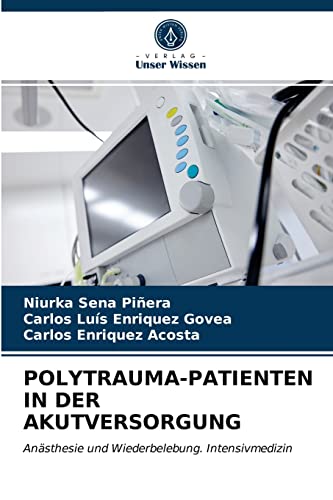 POLYTRAUMA-PATIENTEN IN DER AKUTVERSORGUNG: Anästhesie und Wiederbelebung. Intensivmedizin