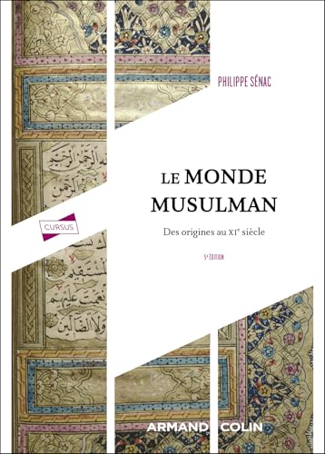 Le monde musulman - 5e éd.: Des origines au XIe siècle von ARMAND COLIN