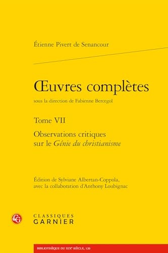 Oeuvres Completes - Tome 7: Observations Critiques Sur Le Genie Du Christianisme