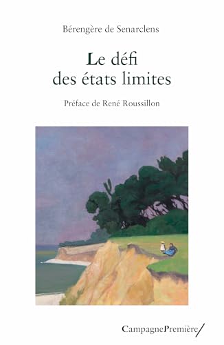 Le défi des états limites: Regard clinique et théorique Le défi des états limites: Regard clinique et théorique von CAMPAGNE PREM