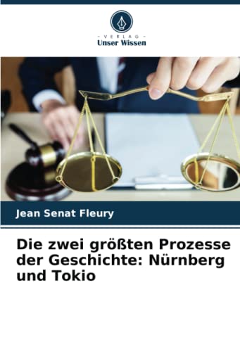 Die zwei größten Prozesse der Geschichte: Nürnberg und Tokio