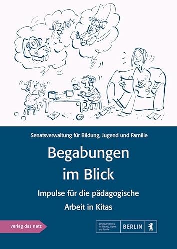 Begabungen im Blick: Impulse für die pädagogische Arbeit in Kitas von verlag das netz