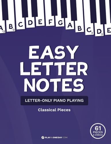 Easy Letter Notes. Classical Pieces + Videos: Letter-only piano playing.