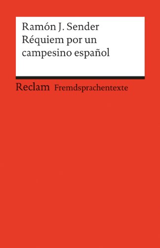 Réquiem por un campesino español. Spanischer Text mit deutschen Worterklärungen. B2 (GER): Sender, Ramón J – Klassenlektüre in Originalversion mit Erläuterungen (Reclams Universal-Bibliothek) von Reclam Philipp Jun.