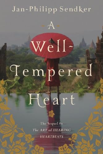 A Well-tempered Heart: A Novel (Art of Hearing Heartbeats)