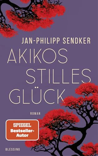 Akikos stilles Glück: Roman. Der Autor von "Herzenhören" mit seiner neuen Reihe von Blessing Karl Verlag