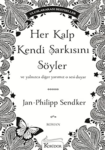 Her Kalp Kendi Sarkisini Söyler: Ve Yalnizca Diger Yarimiz O Sesi Duyar