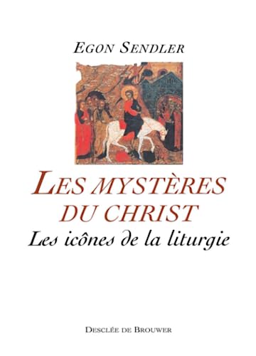 Les Mystères du Christ: Les Icônes de la liturgie Les Mystères du Christ: Les Icônes de la liturgie von Desclée De Brouwer