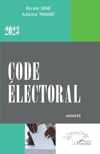 Code électoral: Annoté - 2023 Code électoral: Annoté - 2023 von Harmattan Sénégal