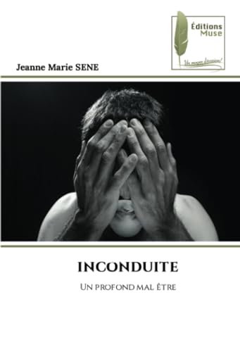 INCONDUITE: Un profond mal être von Éditions Muse