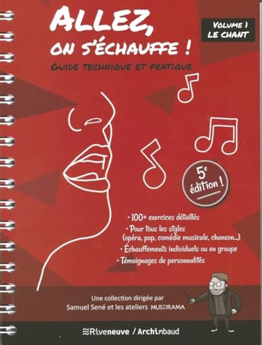 Allez, on s'échauffe ! - Guide technique et pratique - Volume 1 Le chant (nouvelle édition mise à jour) (01)