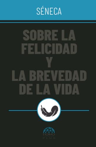 Sobre la felicidad y la brevedad de la vida von Grupo Sin Fronteras SAS