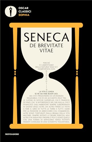 De brevitate vitae. Testo latino fronte (Oscar classici. Sophia) von Mondadori