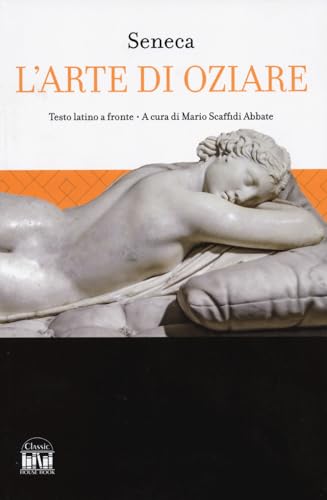 L'arte di oziare. Testo latino a fronte (Classic House Book) von 2M
