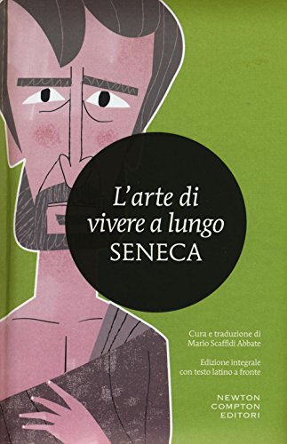 L'arte di vivere a lungo. Testo latino a fronte (I MiniMammut) von Newton Compton
