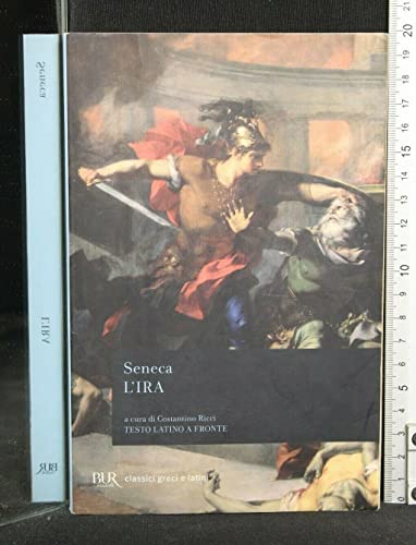 L'ira (BUR Classici greci e latini, Band 1208) L'ira (BUR Classici greci e latini, Band 1208) von Rizzoli